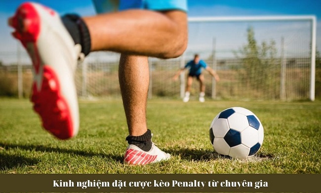 kinh nghiệm đặt cược kèo penalty