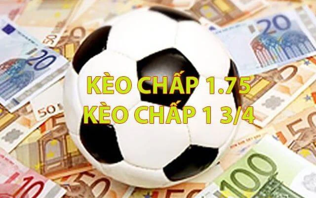 kèo chấp 1.75