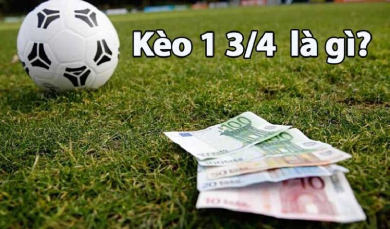 kèo chấp 1 3/4